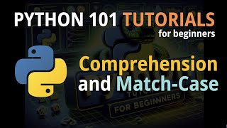 Python 101, Session 5: Dictionary, Match Case and Comprehension