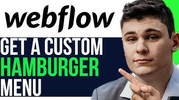 GET A FULLY CUSTOM HAMBURGER MENU IN WEBFLOW 2025 (FULL GUIDE)