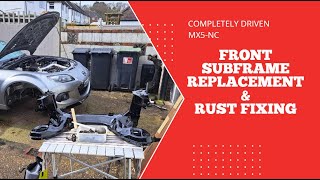 Mazda MX5/Miata NC Mk3 - Maintenance Ep. 22  - Front Subframe Replacement & Rust fixing