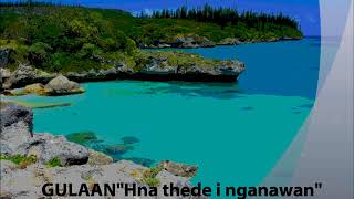 'Hna thede i nganawan' Gulaan