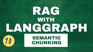 RAG with LangGraph #10 - Context Enrichment with Semantic Chunking