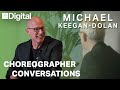 Choreographer conversations michael keegandolan