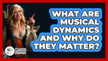 What Are Musical Dynamics And Why Do They Matter? - Classical Serenade