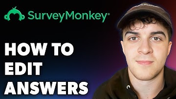 How to Edit Answers on Surveymonkey (Full 2024 Guide)