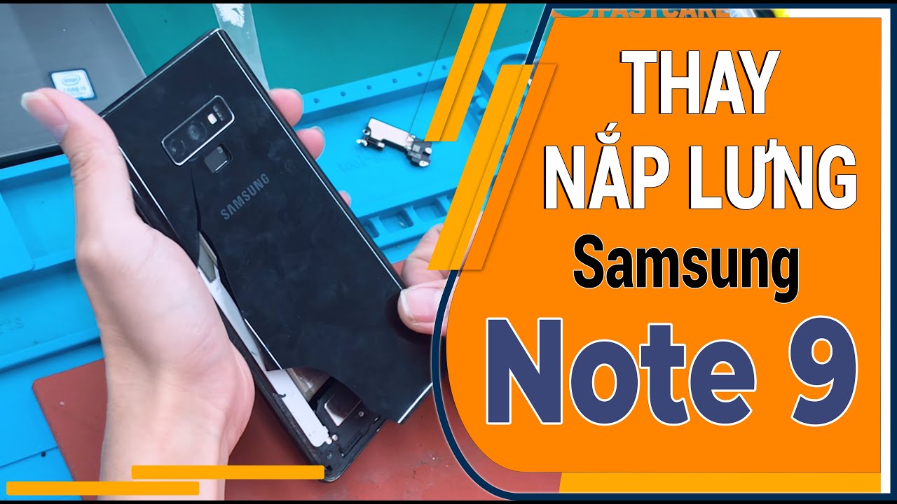 Thay nắp lưng Samsung Note 9 - Replace Samsung Note 9 back cover - YouTube