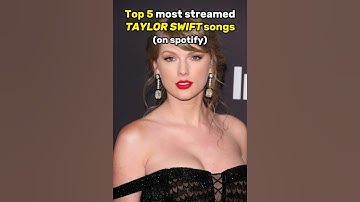 Top 5 TAYLOR SWIFT Most Streamed Songs