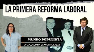 Mundo Populista 5 - La primera reforma laboral - Marina Kabat