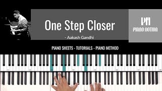 One Step Closer - Aakash Gandhi (Sheet Music - Piano Solo - Piano Cover - Tutorial)