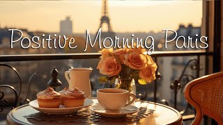 Positive Morning Paris☕Begin the Month with Gentle Coffee Jazz & Sweet Bossa Nova to Study and Work