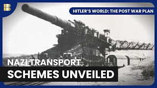 Hitler's Grand Railway Dream - Hitler's World: The Post War Plan - S01 EP06 - History Documentary