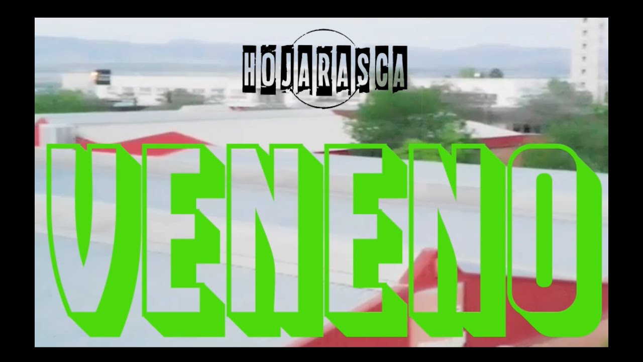 HOJARASCA - Veneno (Videolyric)