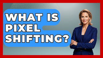 What Is Pixel Shifting? - NextGen Viewing and Audio