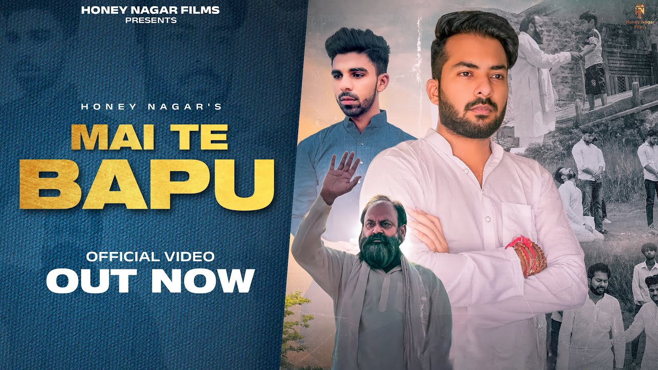 MAI TE BAPU (Official Video) Latest Punjabi Song | Honey Nagar , Saurav Gurjar | Honey Nagar Films