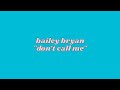 Bailey Bryan Don T Call Me Lyric Video mp3