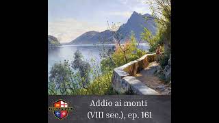 Addio ai monti (VIII secolo), ep. 161