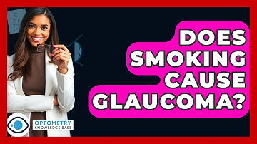 Does Smoking Cause Glaucoma? - Optometry Knowledge Base