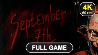 September 7th  Game  No Commentary  Gameplay Walkthrough  4k 60 Fps  Pc