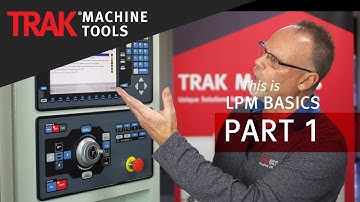 Intro to TRAK LPM | ProtoTRAK PMX CNC | LPM Basic Programming [Part 1]