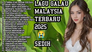 Lagu MALAYSIA TERBARU 2025,SEDIH😭SEDIH BANGET 💔 MENGHIRIS HATI , NONSTOP FULL ALBUM 