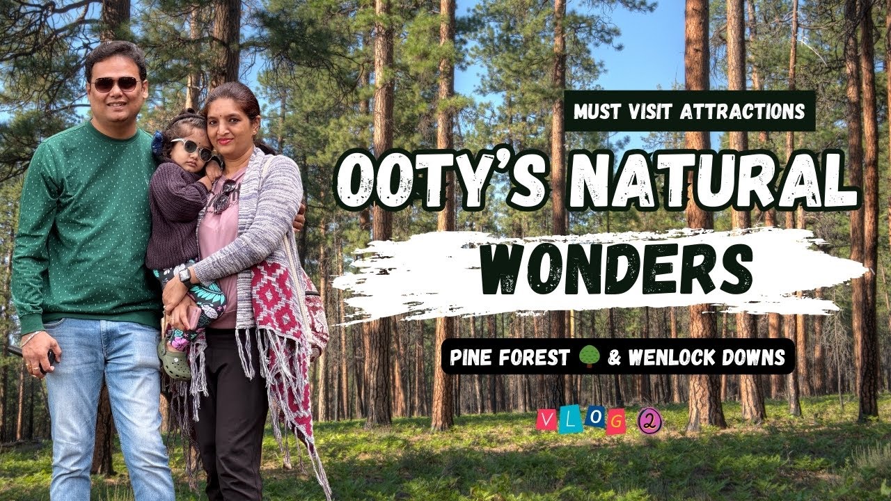 Enchanting Ooty: Exploring Pine Forest and Wenlock Downs | Telugu Family Times