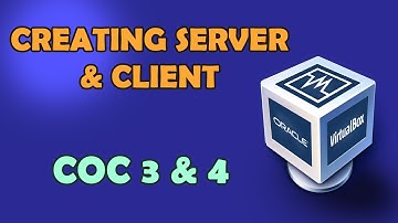 Creating Server & Client using Oracle VM VirtualBox (COC 3 & 4)