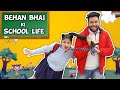 Behan bhai ki school life  baklol