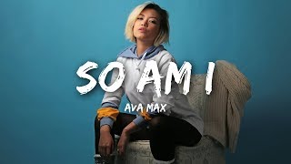 Video thumbnail of "Ava Max - So Am I (Lyrics)"