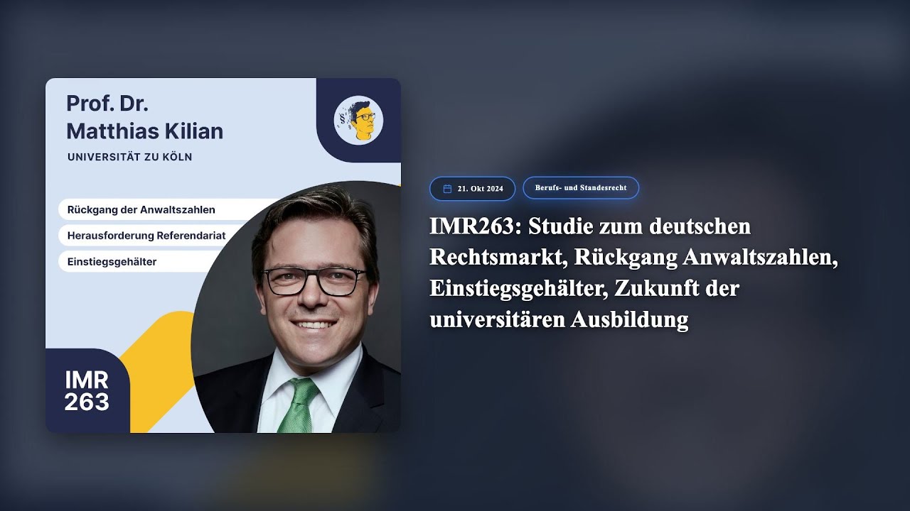 Jura-Podcast IMR263: Studie zum deutschen Rechtsmarkt, Rückgang Anwaltszahlen, Einstiegsgehälter