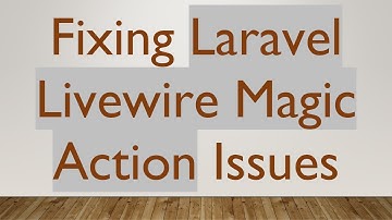 Fixing Laravel Livewire Magic Action Issues