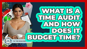 What Is A Time Audit And How Does It Budget Time? - The Time Management Pro
