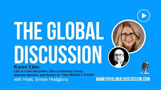 Unraveling the Power of Storytelling with Karen Eber Ep 176 - The Global Discussion