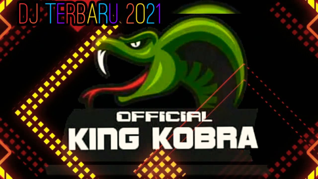 DJ KING COBRA Terbaru 2021|| populer 2021 Dj Official