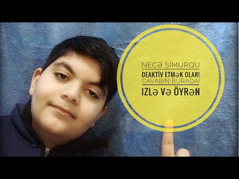 Simurqu necə deaktiv etmək olar?Tam cavab!