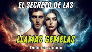 El Misterio de las Llamas Gemelas - Conexión Espiritual y Enseñanzas de Dolores Cannon