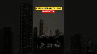 Night Life At VJTI Mumbai ❤ | VJTI College Of Engineering Mumbai | Mhtcet 2026 | #vjti #iit #coep