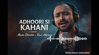 Adhoori Si Kahani Emotional Hindi Song Ravi Ahirwar