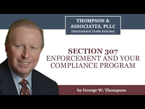 Section 307 Enforcement and Your Compliance Program