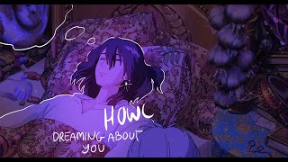 howl dreaming about you  (10 hour version because I'm insane )