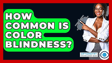 How Common Is Color Blindness? - Optometry Knowledge Base