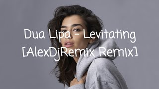 Dua Lipa - Levitating [AlexDjRemix Remix]