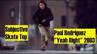 Top 6 From Paul Rodriguez "Yeah Right" 2003