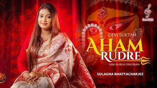 Aham Rudre Sulagna Devi Suktam