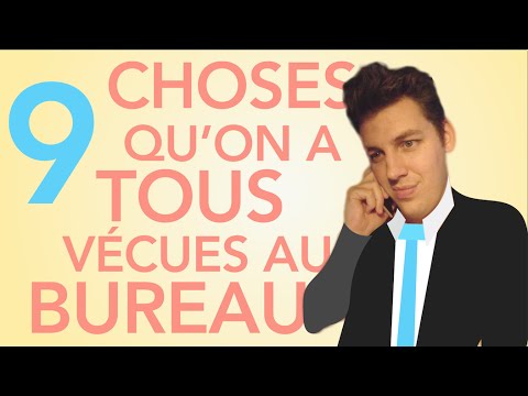 9 choses qu'on a tous vécues au bureau