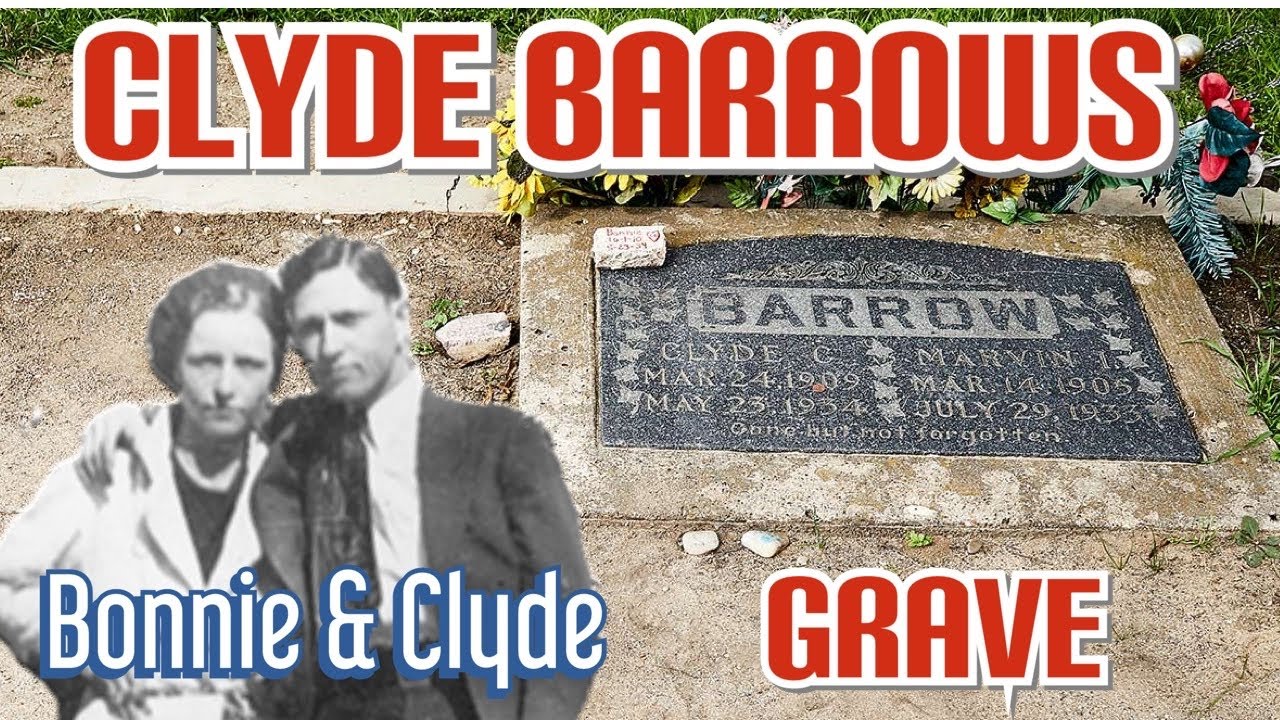 Clyde Barrows "Bonnie & Clyde" grave YouTube
