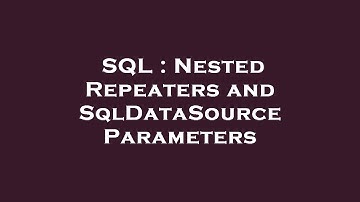 SQL : Nested Repeaters and SqlDataSource Parameters