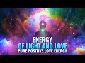 Energy of Light and Love | 639 Hz | Pure Positive Love Energy, Binaural Beats - Heals Heart CHakra