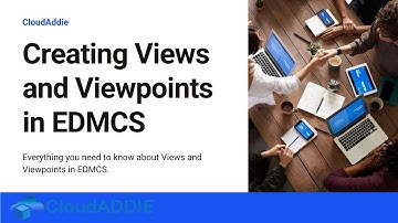Creating Views and Viewpoints in EDMCS