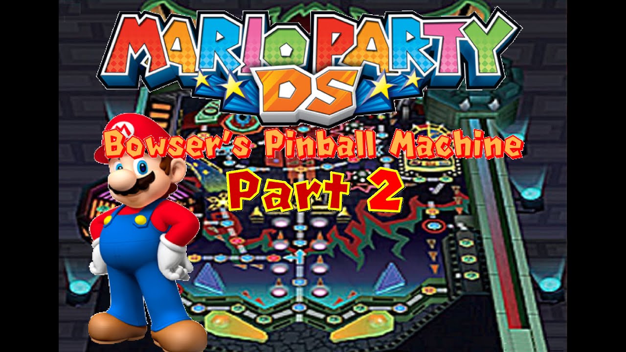 Let's Play Mario Party DS Bowser's Pinball Machine Part 2 YouTube