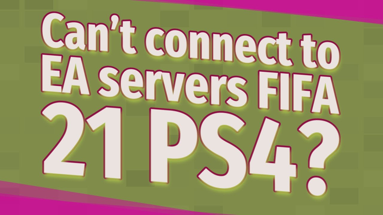 Can t Connect To EA Servers FIFA 21 PS4 YouTube