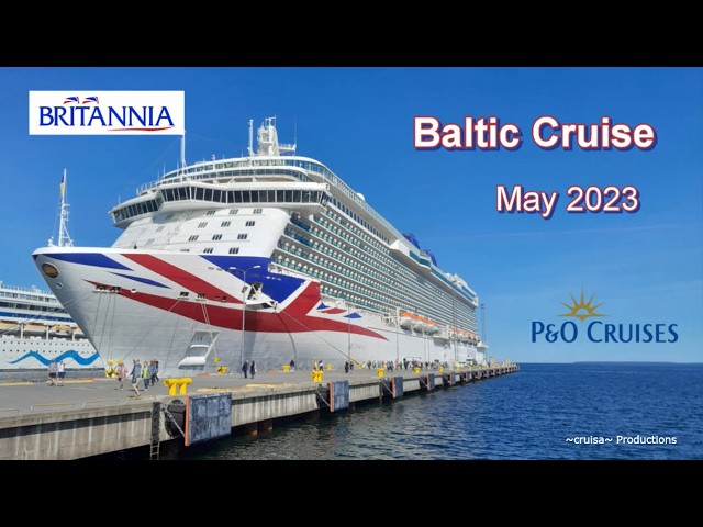 P&O Britannia ~ Baltic Cruise